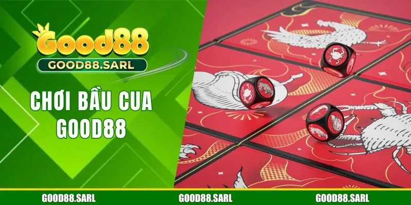 Chơi bầu cua GOOD88
