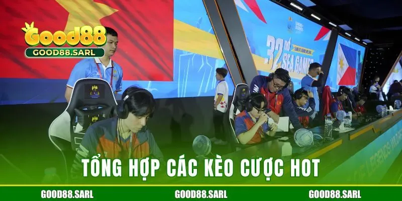 Tổng hợp các kèo cược hot