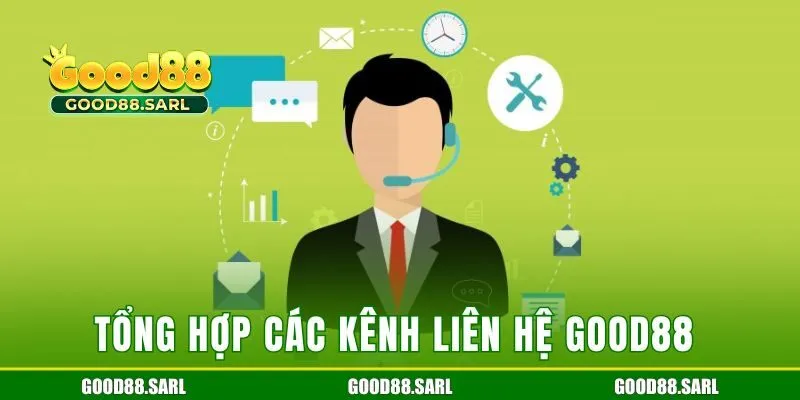 Tổng hợp các kênh liên hệ Good88 phổ biến